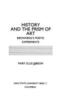 Cover of: History and the prism of art: Browning's poetic experiments