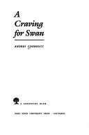Cover of: A craving for swan by Andrei Codrescu