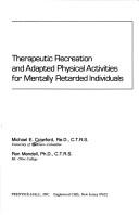 Therapeutic recreation and adapted physical activities for mentally retarded individuals by Michael E. Crawford