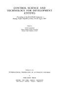 Control science and technology for development (CSTD'85) : proceedings of the IFAC/IFORS Symposium, Beijing, People's Republic of China, 20-22 August 1985