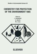 Chemistry for protection of the environment 1985 : proceedings of the fifth international conference, Leuven, Belgium, 9-13 September, 1985