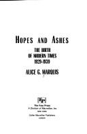 Cover of: Hopes and ashes: the birth of modern times, 1929-1939