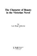 Cover of: The character of beauty in the Victorian novel by Lori Hope Lefkovitz