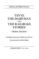 Cover of: Tevye the dairyman and The railroad stories