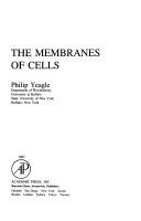 The membranes of cells by Philip Yeagle