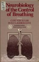 Cover of: Neurobiology of the control of breathing