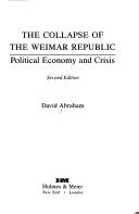 Cover of: The collapse of the Weimar Republic: political economy and crisis