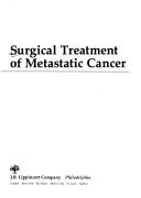 Cover of: Surgical treatment of metastatic cancer