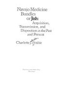 Cover of: Navajo medicine bundles or jish: acquisition, transmission, and disposition in the past and present