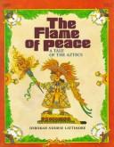 Cover of: flame of peace: a tale of the Aztecs