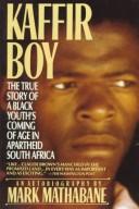 Cover of: Kaffir boy: the true story of a Black youth's coming of age in Apartheid South Africa