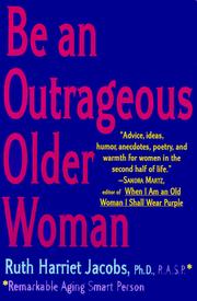 Be an outrageous older woman by Ruth Harriet Jacobs