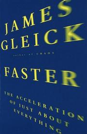 Cover of: Faster: the acceleration of just about everything