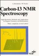 Cover of: Carbon-13 NMR spectroscopy: high-resolution methods and applications in organic chemistry and biochemistry