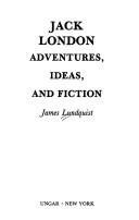 Cover of: Jack London, adventures, ideas, and fiction