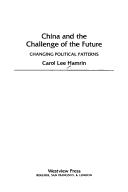 Cover of: China and the challenge of the future: changing political patterns