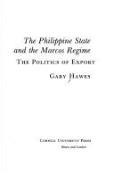 The Philippine State and the Marcos regime by Gary Hawes