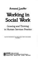 Working in social work : growing and thriving in human services practice