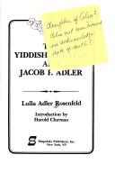The Yiddish theatre and Jacob P. Adler by Lulla Rosenfeld