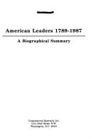 Cover of: American leaders, 1789-1987 by Congressional Quarterly, Inc.