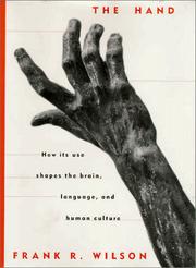 Cover of: The hand: how its use shapes the brain, language, and human culture