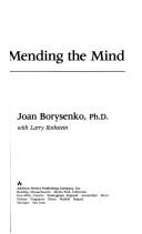 Cover of: Minding the body, mending the mind by Joan Borysenko