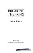 Cover of: Breaking the Ring: The bizare case of the Walker family spy ring