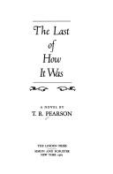 Cover of: The last of how it was by T. R. Pearson