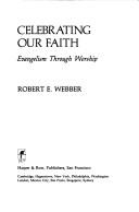 Cover of: Celebrating our faith: evangelism through worship