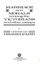 Cover of: Marriage and morals among the Victorians, and other essays