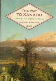 Cover of: The way to Xanadu by Alexander, Caroline