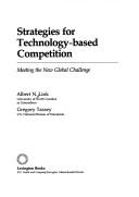 Cover of: Strategies for technology-based competition: meeting the new global challenge
