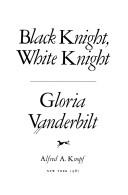 Black knight, white knight by Gloria Vanderbilt