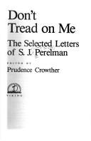 Cover of: Don't tread on me: the selected letters of S.J. Perelman