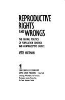 Cover of: Reproductive rights and wrongs: the global politics of population control and contraceptive choice
