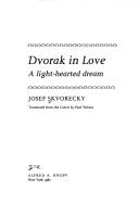 Cover of: Dvorak in love by Josef Škvorecký