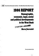 Cover of: 1986 report: demographic, economic, legal, social, and political developments in the West Bank