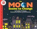 Cover of: The moon seems to change
