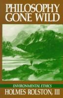 Cover of: Philosophy gone wild: environmental ethics