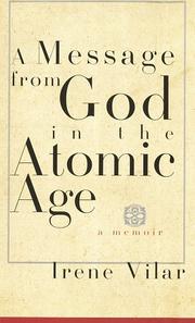 A message from God in the atomic age by Vilar, Irene