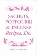 Cover of: Sachets, potpourri & incense: recipes, etc.