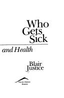 Who gets sick by Blair Justice