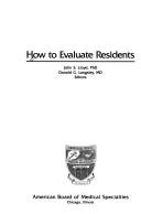 Cover of: How to evaluate residents