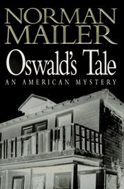 Oswald's Tale by Norman Mailer