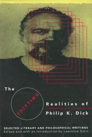 Cover of: The shifting realities of Philip K. Dick: selected literary and philosophical writings