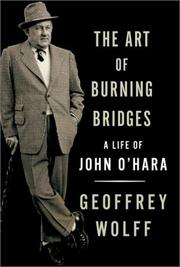 Cover of: The art of burning bridges: a life of John O'Hara