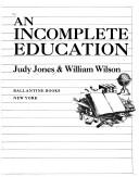 Cover of: An incomplete education