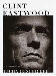 Clint Eastwood by Richard Schickel