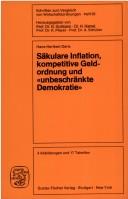 Cover of: Säkulare Inflation, kompetitive Geldordnung und "unbeschränkte Demokratie": zu Bedeutung und Problematik der politischen Theorie der Inflation F.A. von Hayeks