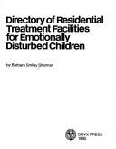 Cover of: Directory of residential treatment facilities for emotionally disturbed children
